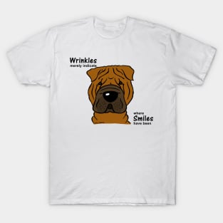 Shar Pei - Wrinkles and Smiles T-Shirt